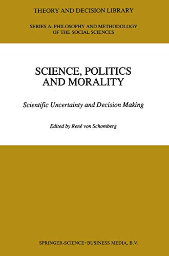 9780792319979: Science, Politics, and Morality: Scientific Uncertainty and Decision Making