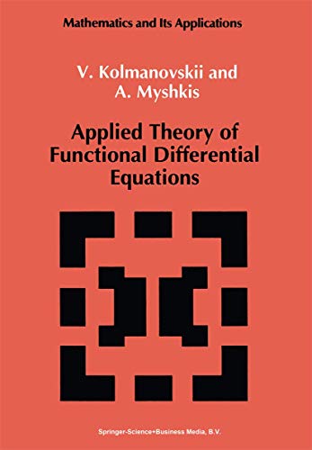 9780792320135: Applied Theory of Functional Differential Equations: 85 (Mathematics and its Applications)