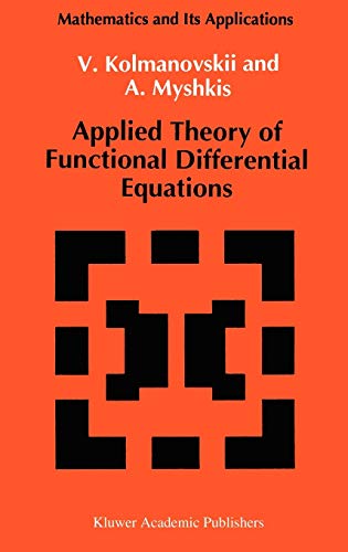 9780792320135: Applied Theory of Functional Differential Equations