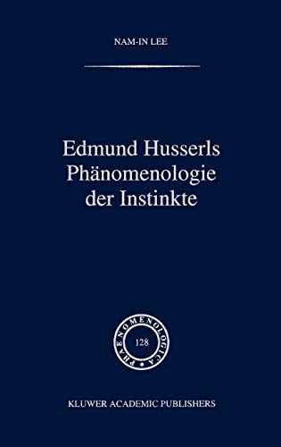 9780792320418: Edmund Husserls Phnomenologie der Instinkte: 128 (Phaenomenologica, 128)