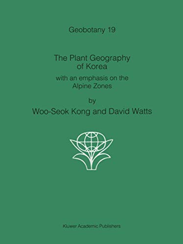 Imagen de archivo de The Plant Geography of Korea: with an emphasis on the Alpine Zones (Geobotany, 19) a la venta por Lucky's Textbooks