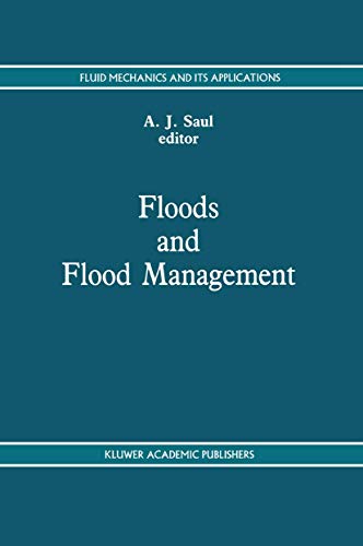 9780792320784: Floods and Flood Management: 15 (Fluid Mechanics and Its Applications)