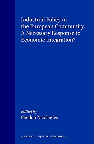 Imagen de archivo de Industrial Policy in the European Community:A Necessary Response to Economic Integration? a la venta por NEPO UG