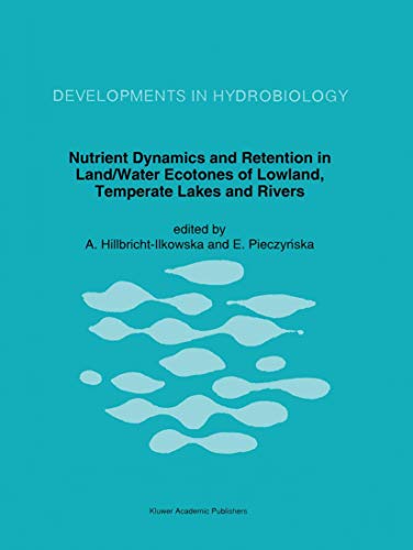 Nutrient Dynamics and Retention in Land/Water Ecotones of Lowland, Temperate Lakes and Rivers - E. Pieczynska