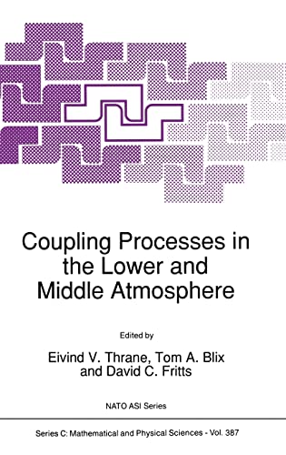 Imagen de archivo de Coupling Processes in the Lower and Middle Atmosphere (NATO Science Series C: Mathematical and Physical Sciences, Volume 387) a la venta por Zubal-Books, Since 1961