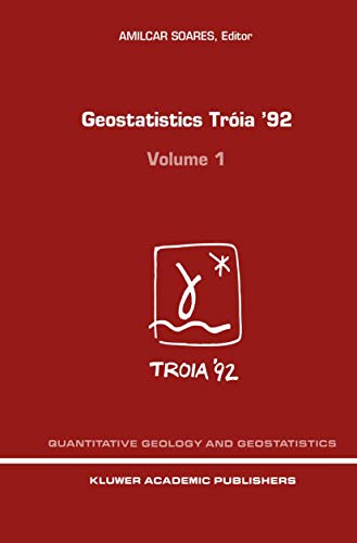 Geostatistics Tróia '92 : Volume 1 & 2 - A. O. Soares