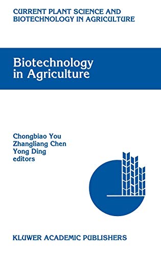 Biotechnology in Agriculture : Proceedings of the First Asia-Pacific Conference on Agricultural Biotechnology, Beijing, China, 20¿24 August 1992 - Chongbiao You