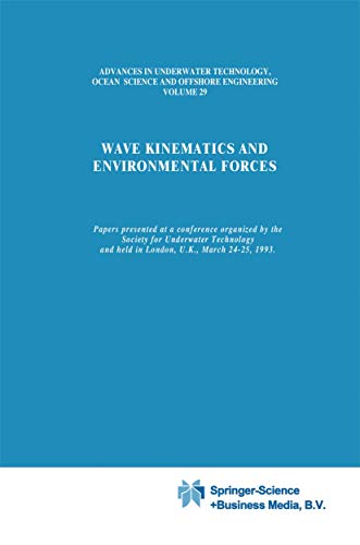 Stock image for Wave Kinematics and Environmental Forces: Papers presented at a conference organized by the Society for Underwater Technology and held in London, . Ocean Science and Offshore Engineering, 29) for sale by Phatpocket Limited