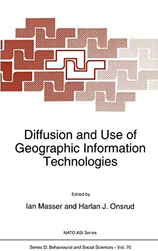 Diffusion and Use of Geographic Information Technologies - Masser, I.|Onsrud, H. J.
