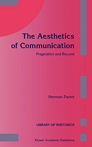 The Aesthetics of Communication - H. Parret