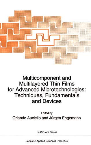 Stock image for Multicomponent and Multilayered Thin Films for Advanced Microtechnologies: Techniques, Fundamentals and Devices (NATO ASI Series. Series E: Applied Sciences, Volume 234) for sale by Zubal-Books, Since 1961