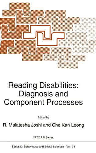 Stock image for Reading Disabilities - Diagnosis and Component Processes : Proceedings of the NATO Advanced Study Institute on Differential Diagnosis and Treatments of Reading and Writing Disorders, Chateau de Bonas, France September 30-October 11, 1991 for sale by Better World Books Ltd