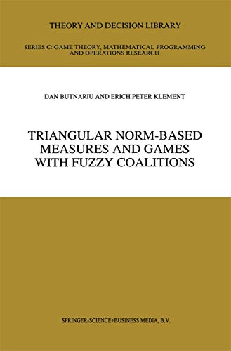 Imagen de archivo de Triangular Norm-Based Measures and Games with Fuzzy Coalitions a la venta por Zubal-Books, Since 1961