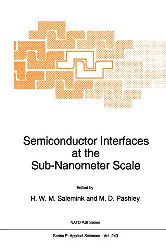 9780792323976: Semiconductor Interfaces at the Sub-Nanometer Scale: 243