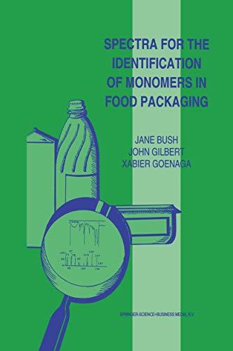 Spectra for the Identification of Monomers in Food Packaging (9780792324003) by John Gilbert,Jane Bush,Xabier Goenaga