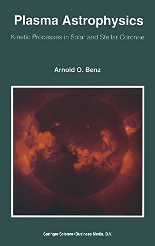 Beispielbild fr Plasma Astrophysics: Kinetic Processes in Solar and Stellar Coronae zum Verkauf von Pride and Prejudice-Books