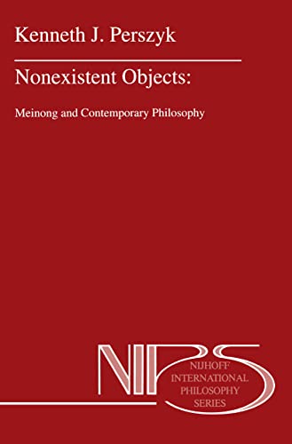 9780792324614: Nonexistent Objects: Meinong and Contemporary Philosophy (Nijhoff International Philosophy Series, 49)