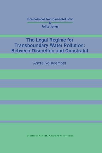 9780792324768: The Legal Regime for Transboundary Water Pollution: Between Discretion and Constraint