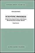 Imagen de archivo de Scientific Progress: A Study Concerning the Nature of the Relation Between Successive Scientific Theories (Volume 153) a la venta por Anybook.com