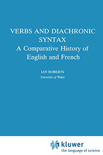 9780792324959: Verbs and Diachronic Syntax: A Comparative History of English and French: 28 (Studies in Natural Language and Linguistic Theory)