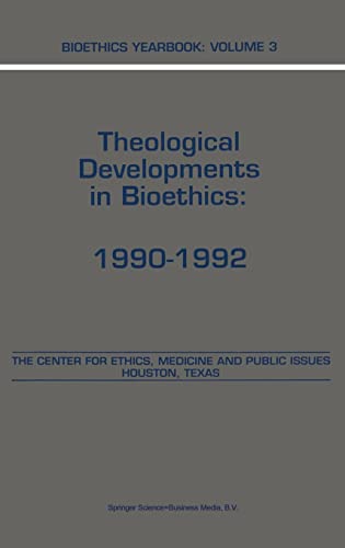 Stock image for Bioethics Yearbook: Theological Developments in Bioethics : 1990-1992: Vol 3 for sale by Revaluation Books