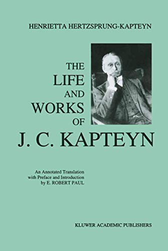 9780792326038: The Life and Works of J.C. Kapteyn