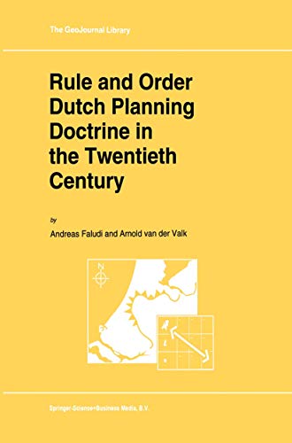 Stock image for Rule and Order Dutch Planning Doctrine in the Twentieth Century (GeoJournal Library) for sale by Paisleyhaze Books