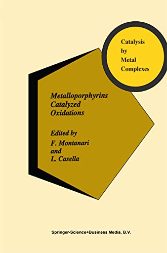 Stock image for Metalloporphyrins Catalyzed Oxidations (Catalysis by Metal Complexes) for sale by Zubal-Books, Since 1961