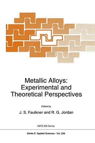 9780792327011: Metallic Alloys: Experimental and Theoretical Perspectives: 256