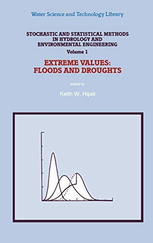 9780792327561: Stochastic and Statistical Methods in Hydrology and Environmental Engineering: Extreme Values: Floods and Droughts: 10/1 (Water Science and Technology Library)