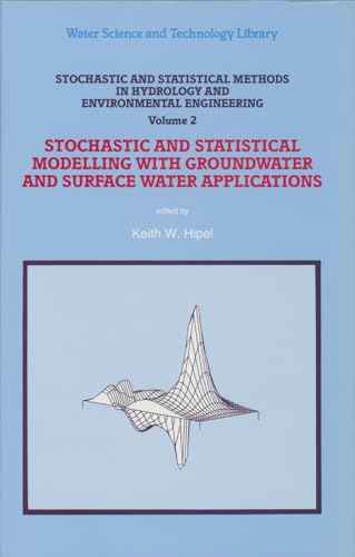 9780792327578: Stochastic and Statistical Methods in Hydrology and Environmental Engineering: Volume 2 Stochastic and Statistical Modelling with Groundwater and ... (Water Science and Technology Library)