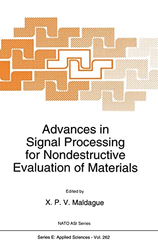 Stock image for Advances in Signal Processing for Nondestructive Evaluation of Materials: Proceedings of the NATO Advanced Research Workshop, Quebec City, Quebec, Canada, August 17-20, 1993 for sale by THE SAINT BOOKSTORE