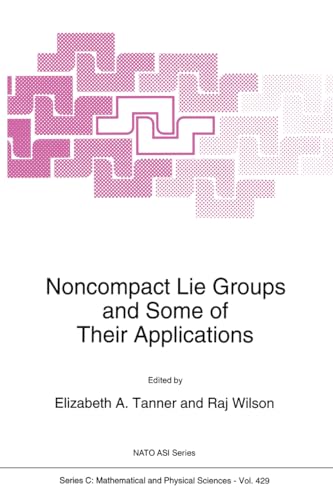 Beispielbild fr Noncompact Lie Groups and Some of Their Applications (NATO Science Series C: (closed)) zum Verkauf von Mispah books