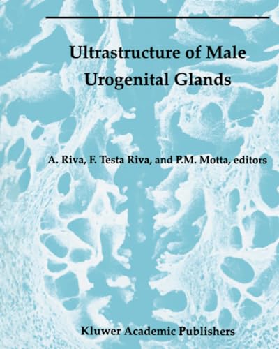 Beispielbild fr Ultrastructure of the Male Urogenital Glands: Prostate, Seminal Vesicles, Urethral, and Bulbourethral Glands zum Verkauf von Ammareal