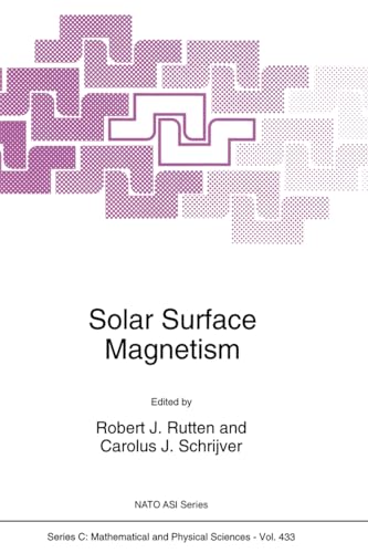 Imagen de archivo de Solar Surface Magnetism (NATO ASI Series, Series C: Mathematical and Physical Sciences 433)) a la venta por Powell's Bookstores Chicago, ABAA