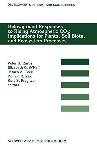 Stock image for Belowground Responses to Rising Atmospheric CO2: Implications for Plants, Soil Biota, and Ecosystem Processes: Proceedings of a workshop held at the . (Developments in Plant and Soil Sciences, 60) for sale by HPB-Red