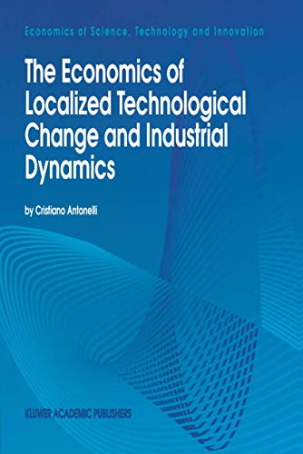 Stock image for The Economics of Localized Technological Change and Industrial Dynamics for sale by Better World Books