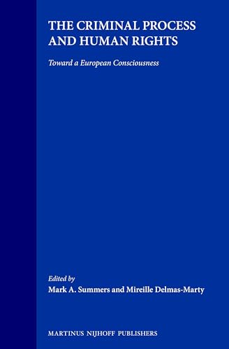 9780792329442: The Criminal Process and Human Rights: Toward a European Consciousness