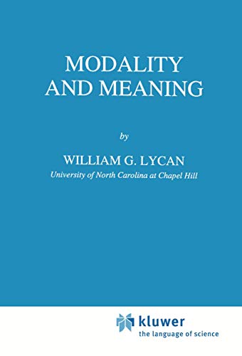 Modality and Meaning (9780792330073) by Lycan, W.G.; Lycan, William G.