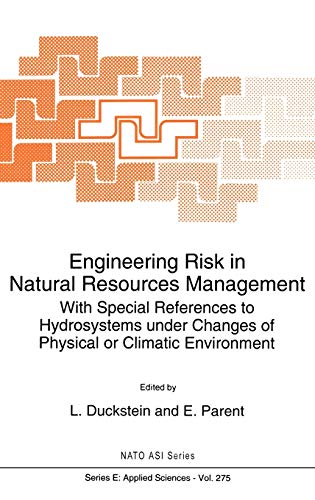 Beispielbild fr Engineering Risk in Natural Resources Management: With Special References to Hydrosystems Under Changes of Physical or Climatic Environment (NATO Science Series E:) zum Verkauf von Zubal-Books, Since 1961
