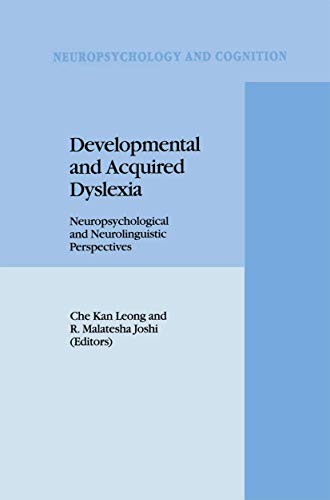 9780792331667: Developmental and Acquired Dyslexia: Neuropsychological and Neurolinguistic Perspectives (Neuropsychology and Cognition, 9)