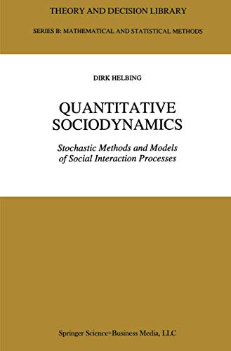 9780792331926: Quantitative Sociodynamics: Stochastic Methods and Models of Social Interaction Processes
