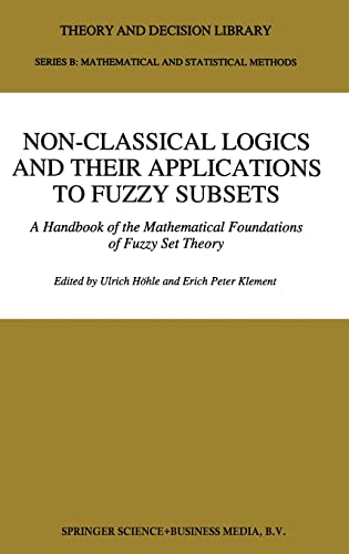 Immagine dell'editore per Non-Classical Logics and their Applications to Fuzzy Subsets: A Handbook of the Mathematical Foundations of Fuzzy Set Theory (Theory and Decision Library B) venduto da Ria Christie Collections
