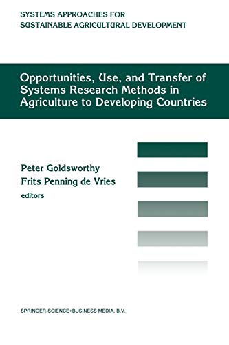 9780792332060: Opportunities, Use, and Transfer of Systems Research Methods in Agriculture to Developing Countries: Proceedings of an International Workshop on ... 22-24 November 1993, Isnar, the Hague