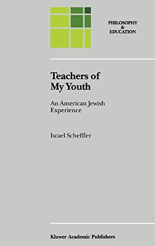 9780792332329: Teachers of My Youth: An American Jewish Experience (Philosophy and Education, 5)