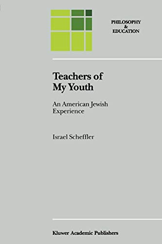 Imagen de archivo de Teachers of My Youth: An American Jewish Experience: 5 (Philosophy and Education) a la venta por Hay-on-Wye Booksellers