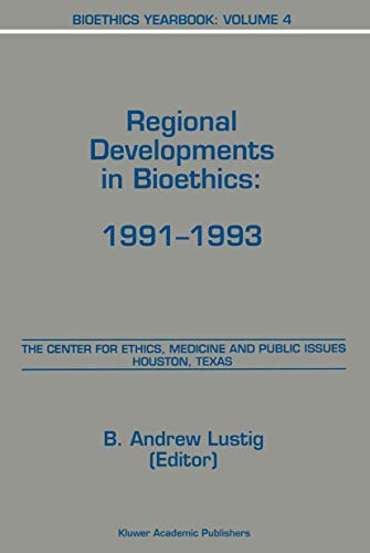 Bioethics Yearbook : Regional Developments in Bioethics: 1991¿1993 - B. A. Lustig