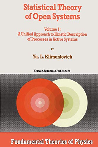 9780792332428: Statistical Theory of Open Systems: Volume 1: A Unified Approach to Kinetic Description of Processes in Active Systems: 67 (Fundamental Theories of Physics)