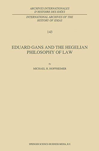 Eduard Gans and the Hegelian Philosophy of Law - M.H. Hoffheimer