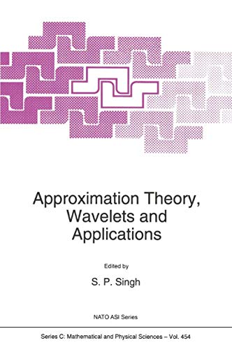 9780792333340: Approximation Theory, Wavelets and Applications: 454 (NATO Science Series C)